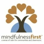 Mindfulness first: a sense of calm for communities and classrooms