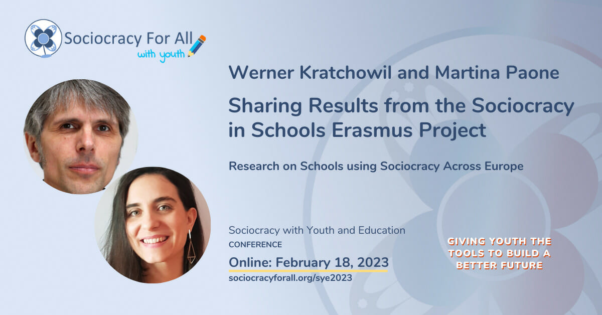 Werner Kratchowil and Martina Paone. Sharing Results from the Sociocracy in Schools Erasmus Project. 2023 Sociocracy in Youth and Education Conference Presentation. 